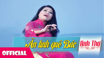 Ân Tình Quê Bác - Anh Thơ [Audio]