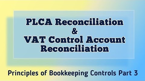 AAT Level 2: Principles of Bookkeeping Controls - PLCA & VAT Control Account Reconciliation