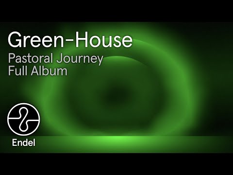 Green-House | Pastoral Journey | Full Album | Endel