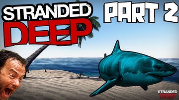 HELP! SHARKS!! - Stranded Deep Gameplay Part 2 - Looting, Crafting, Adventure! - Stranded Deep