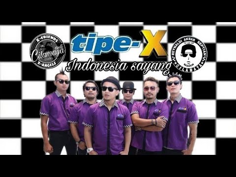 Tipe X - Indonesia sayang (+±Lirik) Tipe X - Indonesia sayang (+±Lirik)