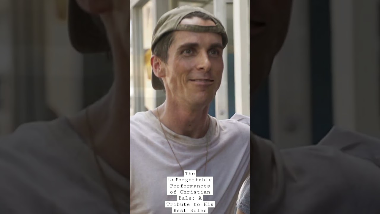 The Unforgettable Performances of Christian Bale: A Tribute to His Best Roles