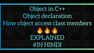 Object in C++ object declaration How object access to class members with syntax EXPLAINED IN HINDI