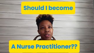 Things To Think About If You Want To Be A Nurse Pracioner