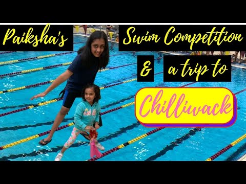 Going out of Vancouver | What's so different about Chilliwack | Paiksha's Swim Meet