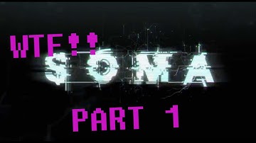 WTF! Soma Part 1