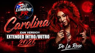 Carolina - De La Rose - Clean Version Extended Intro Outro 2026