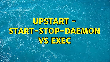 Ubuntu: Upstart - Start-stop-daemon vs exec