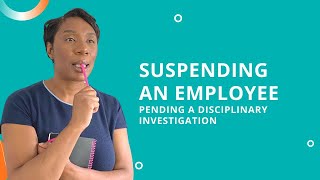 Suspending an Employee Pending a Disciplinary Investigation