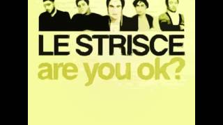 Are You Ok? - Le Strisce