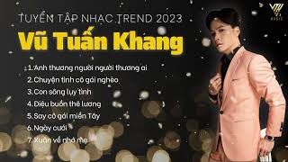 Nhạc Bolero Trữ Tình Chọn Lọc Hay Nhất Của Vũ Tuấn Khang|Anh Thương Người Người Thương Ai-Trend 2023