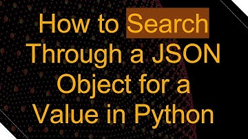 How to Search Through a JSON Object for a Value in Python