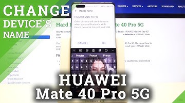 How to Change Device Name on HUAWEI Mate 40 Pro 5G - Renaming