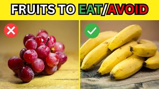 8 Healthy Fruits You Should Be Eating And 8 You Shouldn’t for Your Health