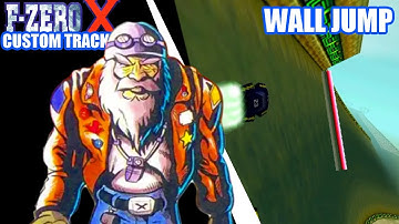 NEW F-Zero X Custom Tracks #12: Wall Jump