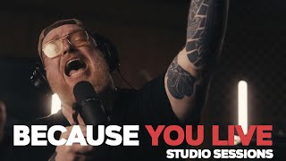Because You Live - Studio Sessions
