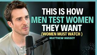 THIS IS HOW MEN TEST WOMEN THEY WANT || Matthew Hussey || Dating Tips