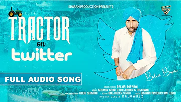 Tractor ON Twitter - Balvir Boparai ( FULL SONG ) Simran Production - Brand New Kissan Song-Punjabi