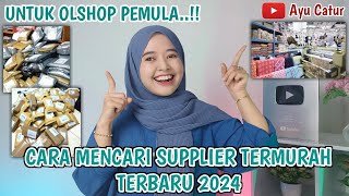 CARA MENCARI SUPPLIER TERMURAH DAN AMAN ANTI PENIPUAN UNTUK OLSHOP PEMULA TERBARU 2024