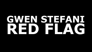 Gwen Stefani - Red Flag (Official Lyrics)