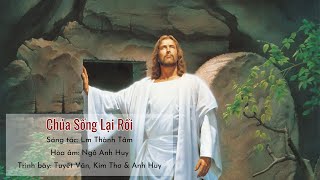 Chúa Sống Lại Rồi (Lm Thành Tâm) | remastered - Ngô Anh Huy feat. Tuyết Vân, Kim Thơ