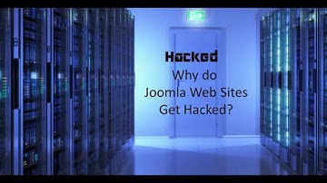Why do Joomla web sites get hacked?