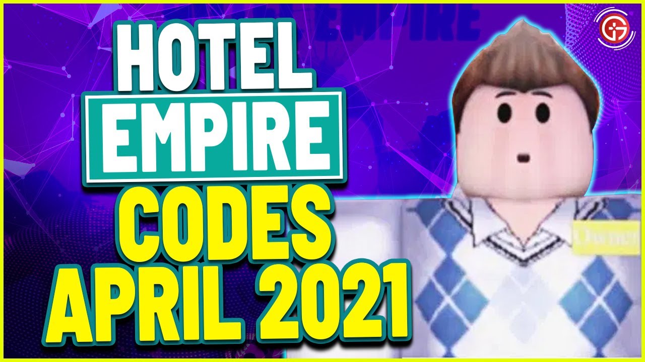 Roblox Hotel Empire Codes July 2021 Gamer Tweak - hotel tycoon roblox codes