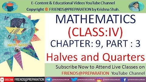 Halves and Quarters Chapter 9 - Part 3 | Class 4 Maths