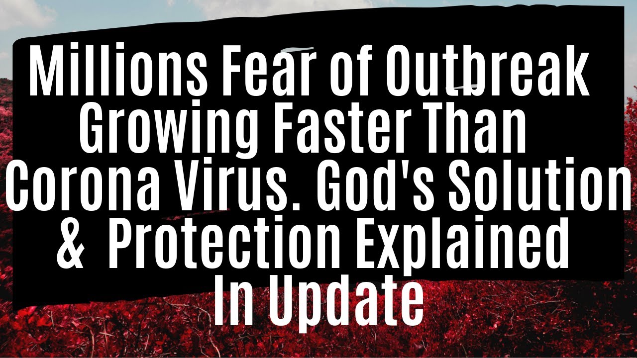 Millions Fear of Outbreak Growing Faster Than Coronavirus. Solution
