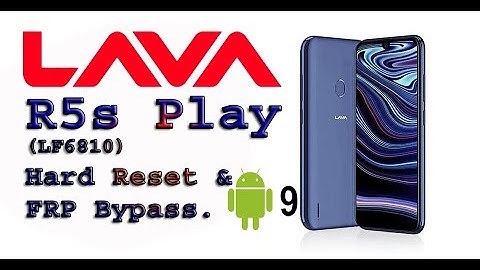 LAVA R5s Play LF6810 Hard Reset & FRP Bypass Full Guide