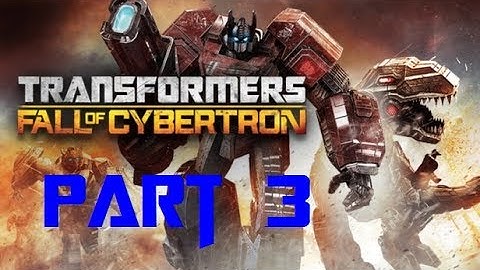 Transformers: Fall of Cybertron - Part 3