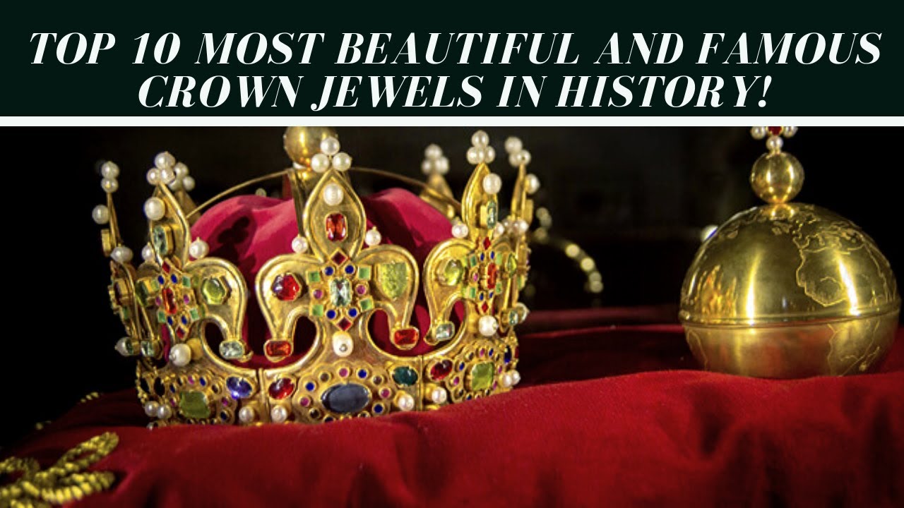 Top 10 | Most Beautiful and Famous Crown Jewels in History