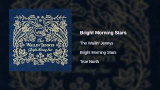 The Wailin' Jennys - Bright Morning Stars chords