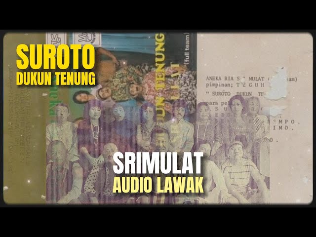 AUDIO LAWAK SRIMULAT - SUROTO DUKUN TENUNG class=