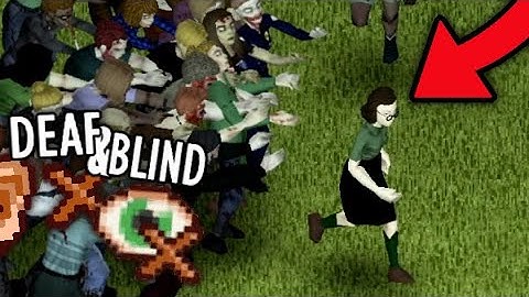 Project Zomboid Blind and Deaf Is TERRIFYING..