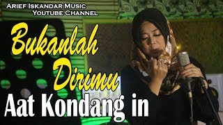 Wah asli bikin Baper - Aat Kondang in - Bukanlah Dirimu