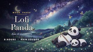 Lofi Panda 🐼 Rain & Thunderstorm Sounds | 8 Hours Soft Lofi Music for Deep Sleep screenshot 5