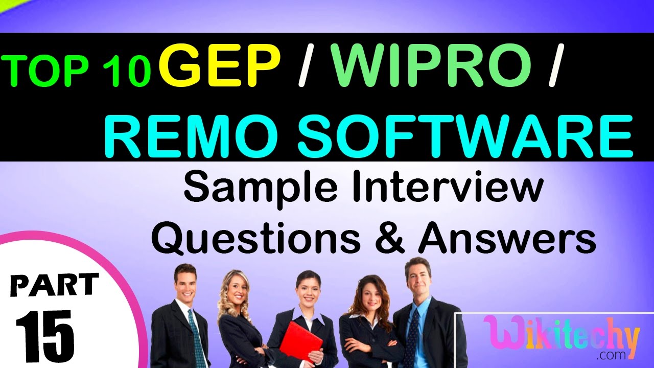 GEP | WIPRO | REMO SOFTWARE Top most interview questions and answers ...