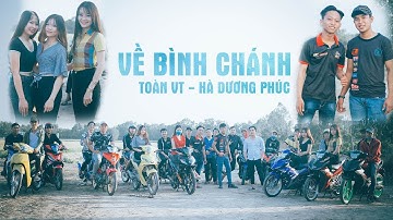 VỀ BÌNH CHÁNH - TOÀN VT x HÀ DƯƠNG PHÚC x Prod. by Dark Hero | MV OFFICIAL