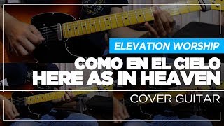 Video thumbnail of "Hear as in heaven - Como en el cielo - Elevations Worship | Guitar Cover - Sebastian Mora"