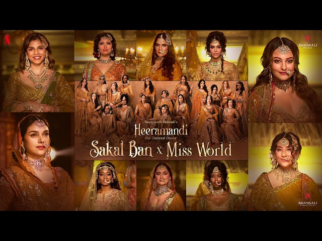 Heeramandi x Miss World 2024 | Sakal Ban Song Integration | Sanjay Leela Bhansali | Netflix class=