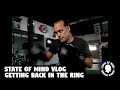 MAURICE BENARD STATE OF MIND: GETTING BACK IN THE RING - Physical Health is good for Mental Health