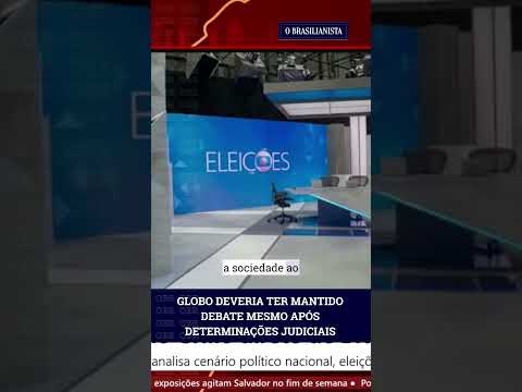 🚨 Globo deveria ter mantido o debate mesmo depois das mudanças determinadas pela Justiça