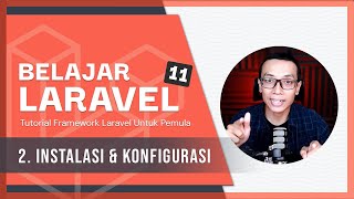 Belajar Laravel 11 | 2. Instalasi & Konfigurasi by Web Programming UNPAS 13,689 views 12 days ago 26 minutes
