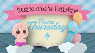 Theme Thursday With Suzannes Babies