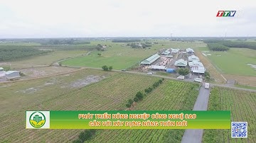 Phát triển nông nghiệp công nghệ cao gắn với xây dựng nông thôn mới |TayNinhTV