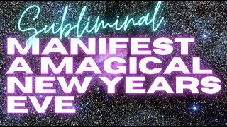 ✨ MANIFEST A MAGICAL NEW YEAR’S EVE (SUBLIMINAL) 🎆🎉