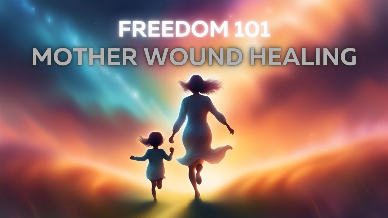 Healing Mother Wound Is Your Spiritual Ascension and Freedom - YouTube