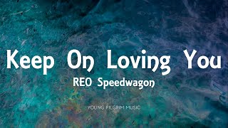 REO Speedwagon - Keep On Loving You (Lyrics) Resimi