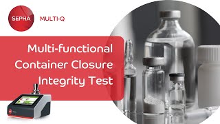 Container Closure Integrity Testing | CCIT Parenterals | Vacuum & Pressure Decay | Sepha Multi-Q